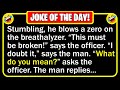  best joke of the day  a police officer waits outside a popular bar anticipating  funny jokes