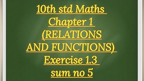 10th Std Maths Chapter 1(RELATIONS AND FUNCTIONS) Exercise 1.3 sum no 5