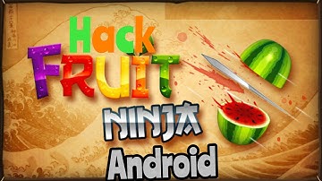 [Hack] Fruit Ninja Android [NO ROOT]