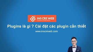Plugins là gì ? Cài đặt các plugin cần thiết cho website bán hàng