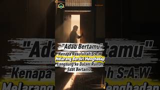 Adab Bertamu, Rasulullah S.A.W mencontohkan adab saat kita bertamu#shorts