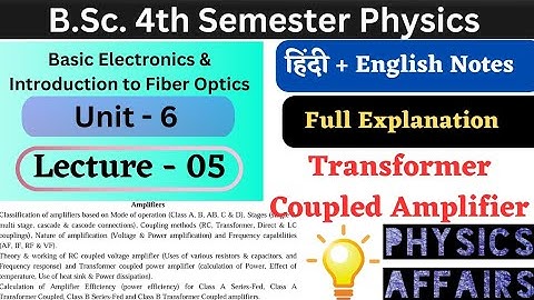 Transformer Coupled Amplifier | Unit-6 | L-05 | BSc 4th Semester Physics | Basic Electronics