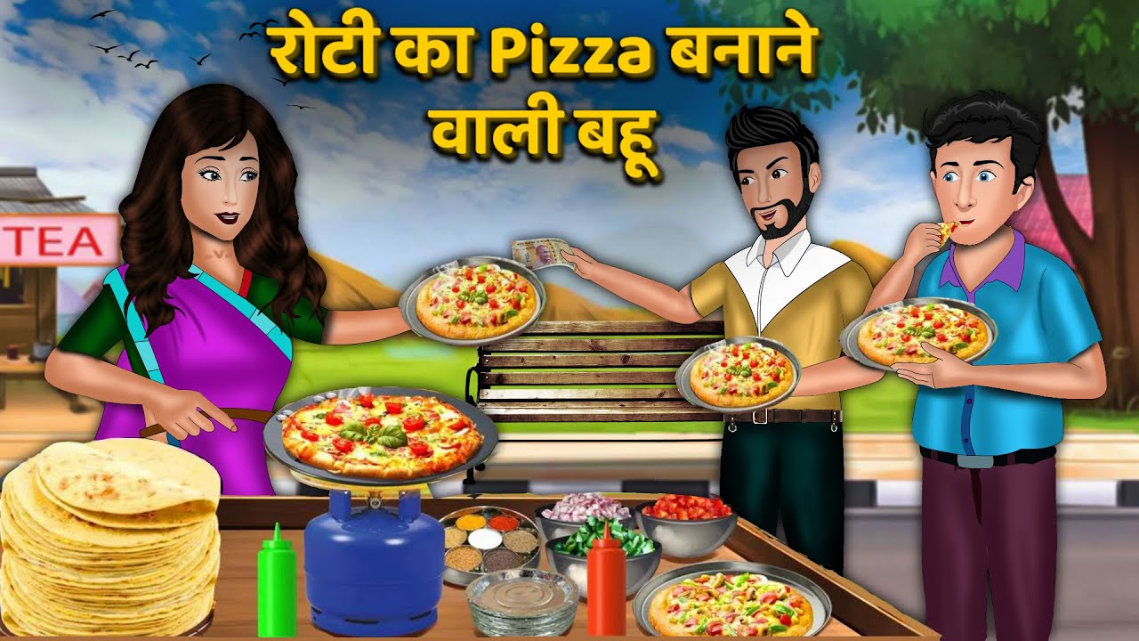 रोटी का Pizza बनाने वाली बहू | Roti Ka Pizza Banane Wali Bahu | Hindi Kahaniya | StoryTime