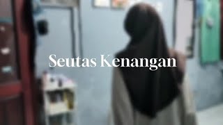 SEUTAS KENANGAN | KELOMPOK 5 | SMAN 15 TANGERANG