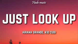 Ariana Grande, Kid Cudi - Just Look Up (Lyrics)
