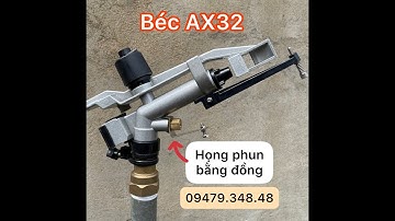 BÉC AX32 - BÉC TƯỚI PHUN MƯA BÁN KÍNH LỚN 28 MÉT, CÓ HỌNG PHUN BẰNG ĐỒNG