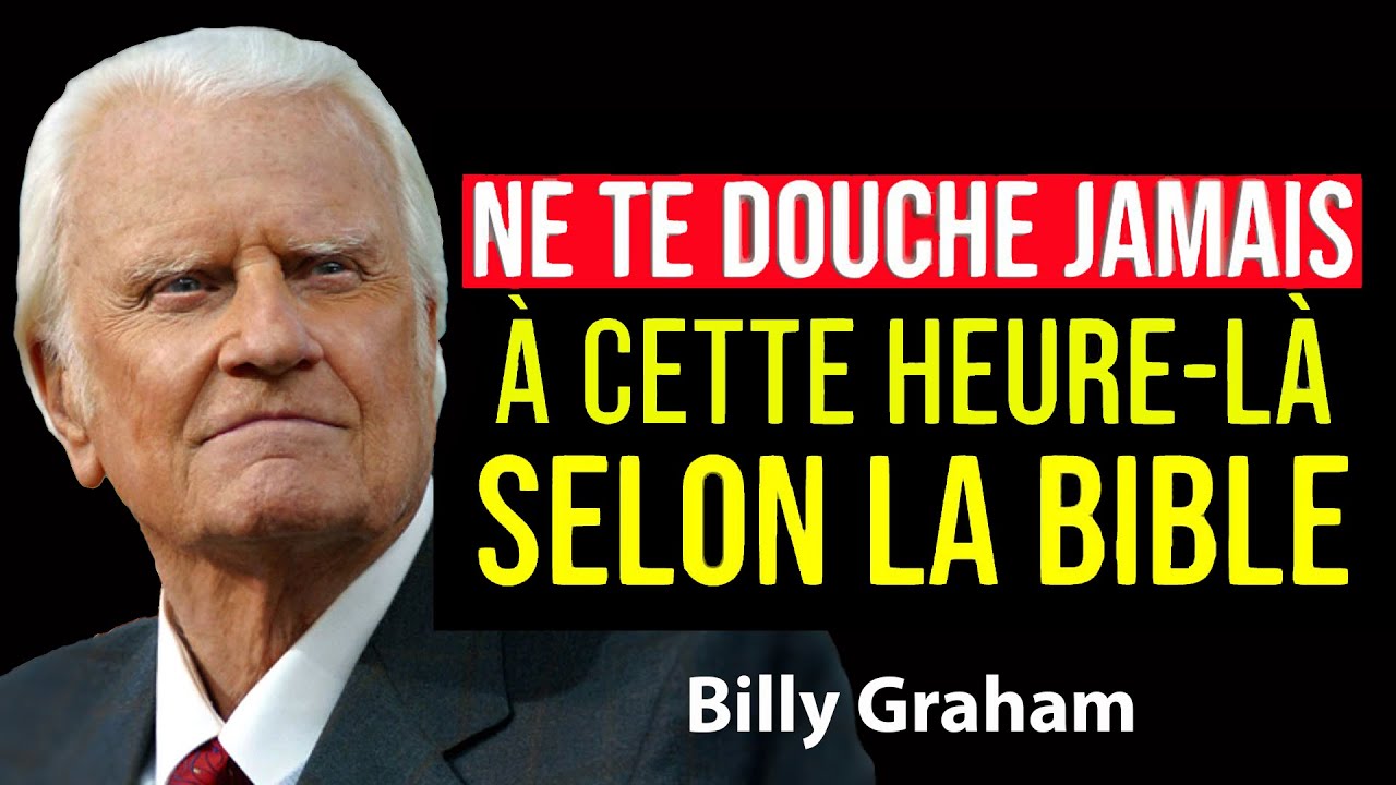 NE TE LAVE JAMAIS À CETTE HEURE TU ATTIRERAS PAUVRETÉ ET LA MALCHANCE ¦ Prédications de Billy Graham