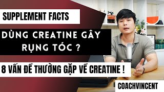 Dùng Creatine gây rụng tóc ? 08 vấn đề thường gặp về Creatine