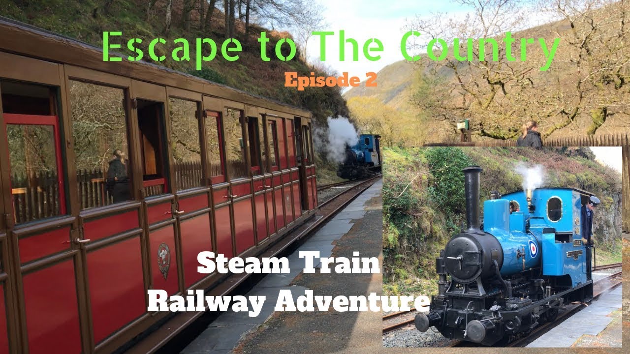 Episode 2 : Escape to The Country - Steam Train Adventure |Talyllyn Railway