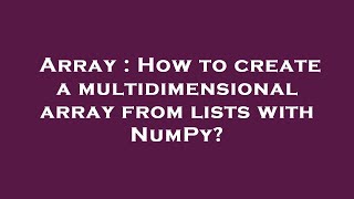 Array : How to create a multidimensional array from lists with NumPy