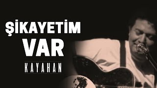 Kayahan - Şikayetim Var (Video Klip) chords