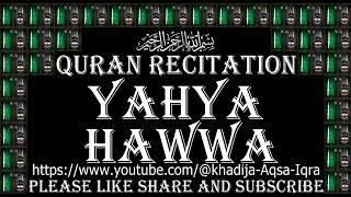 Yahya Hawwa Quran Recitation 6 AlAn'am الأنعام