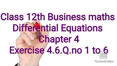 Class 12th Business maths/Differential Equations/Exercise 4.6/Q.no (1to 6)