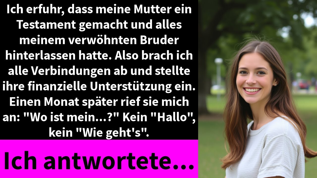 Ich erfuhr, dass meine Mutter ein Testament gemacht und alles meinem verwöhnten Bruder hinterlassen