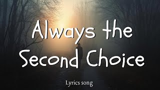 Always The Second Choice Official Lyric Video - Sad Song About Being A Backup Plan