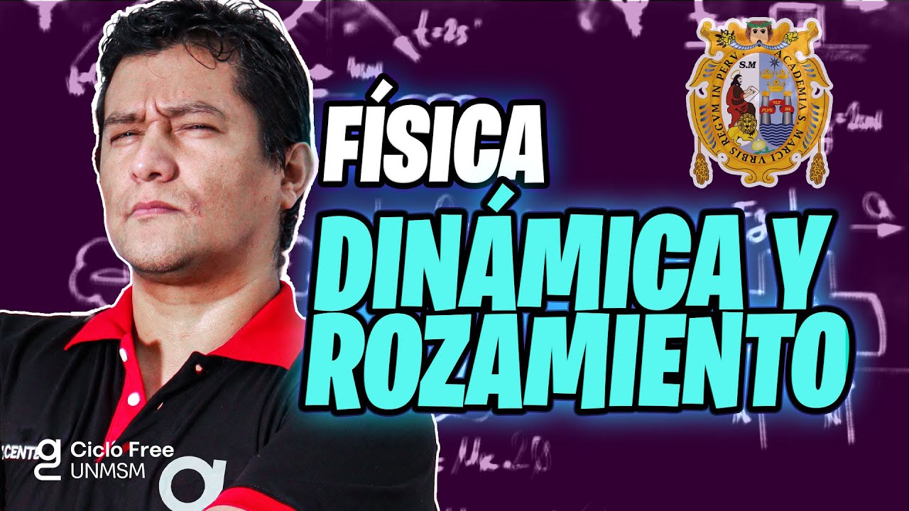 FÍSICA - Dinámica y rozamiento [CICLO FREE]