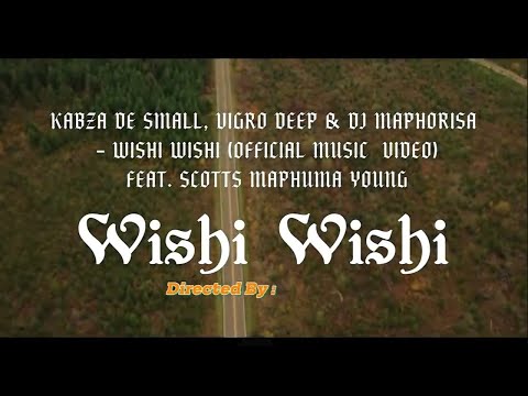 Kabza De Small Vigro Deep Dj Maphorisa Wishi Wishi Music Video Scotts Maphuma Young Stunna