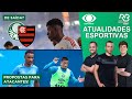 QUEREM TIRAR VITÃO DO INTER! | OFERTAS POR ATACANTES DO GRÊMIO! | Atualidades Esportivas (02/12/25)