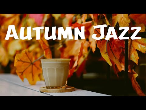 Autumn Jazz: Happy September Jazz and Bossa Nova to Relax