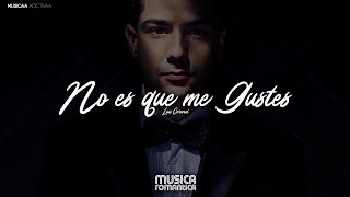 Luis Coronel - No Es Que Me Gustes | Estudio ⭐ 2020