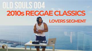 OLD SOULS 004 | 2010s Reggae & Lovers Rock Mix (Tarrus Riley, Chris Martin, Jah Cure, Romain Virgo)