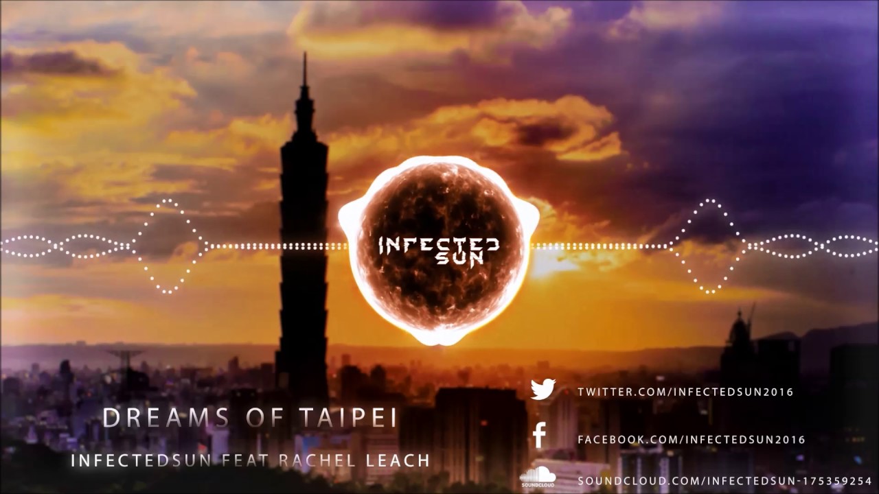InfectedSun Feat Rachel Leach - Dreams of Taipei - YouTube