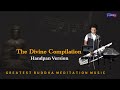 The divine compilation l handpan version l live chanting l pawa l greatest buddha meditation music