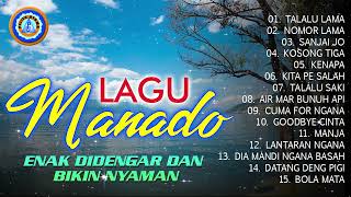 Lagu Manado Enak Di Dengar Dan Bikin Nyaman || (Audio full album)