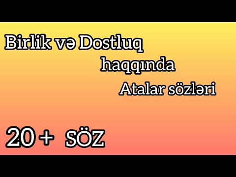 Atalar Sözləri / Birlik və Dostluq haqqında