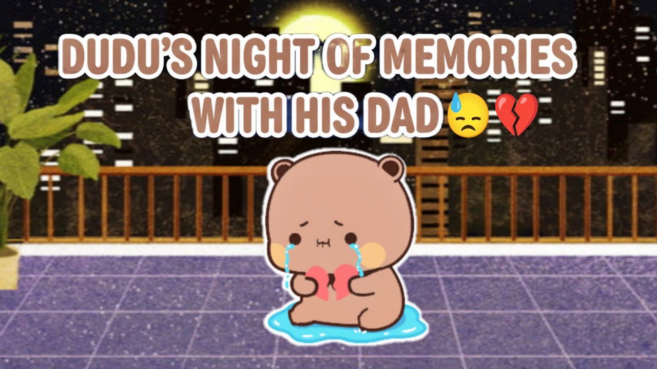 Dudu’s Night of Memories with His Dad 😓💔@BubblyDudu-k2