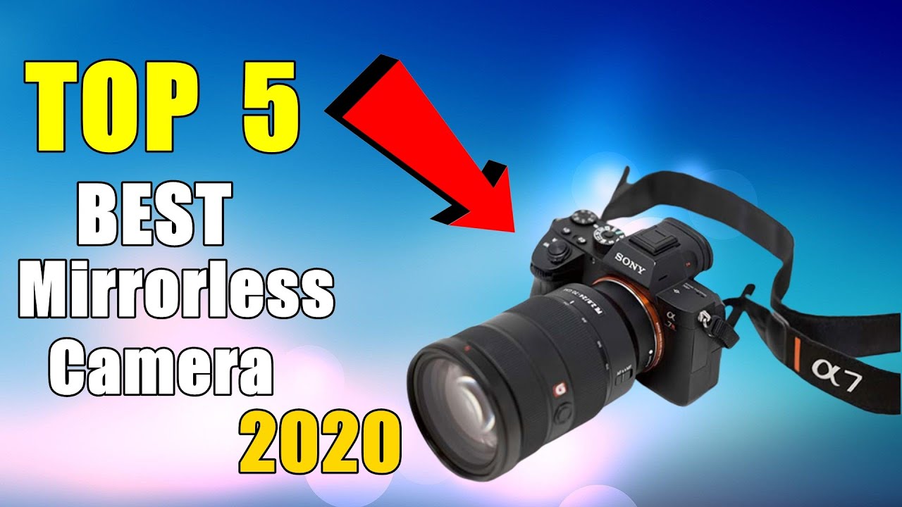 Top 5 BEST Mirrorless Camera in 2020! YouTube
