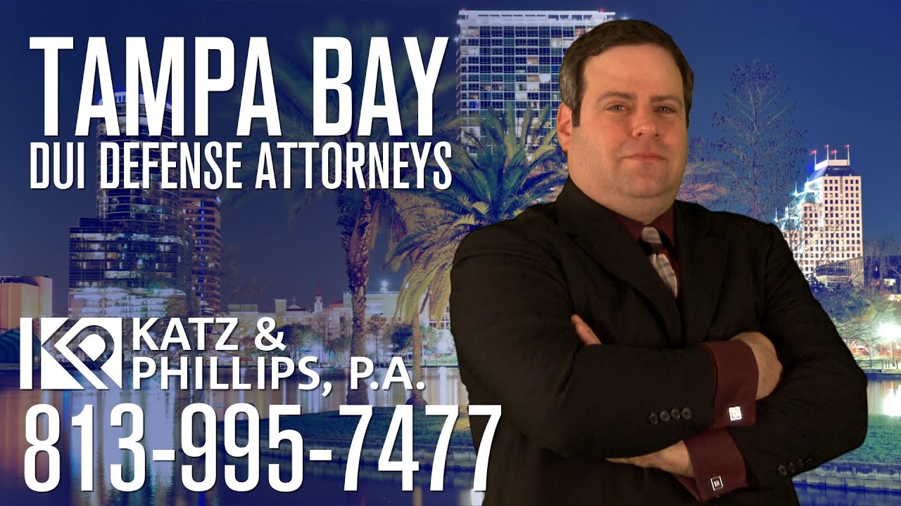Tampa Bay DUI Attorney 8139957477 Katz & Phillips P