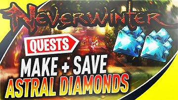 How to MAKE + SAVE Astral Diamonds by doing these QUESTS in Neverwinter
