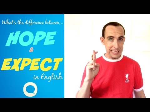 Hope v Expect in English - What's the Difference? Improve your Spoken English.