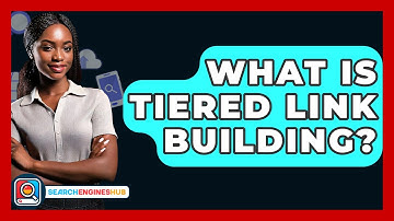 What Is Tiered Link Building? - SearchEnginesHub.com