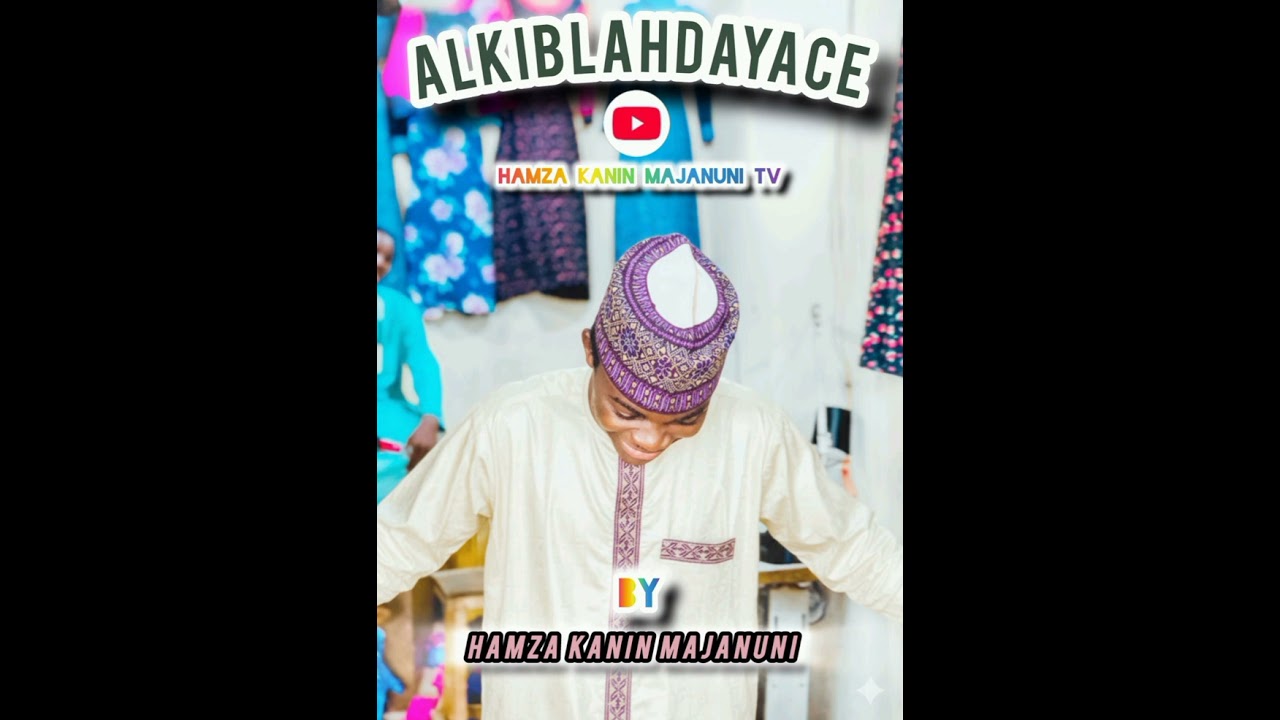 ALKIBLAH DAYACE BY HAMZA KANIN MAJANUNI 2026