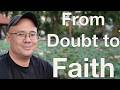 A Personal Journey From Doubt to Faith