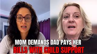 Unemployed Mom Demands Child Support to Pay Her Bills