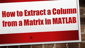 How to Extract a Column from a Matrix in MATLAB
