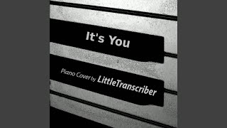 It's You (Piano Version) - LittleTranscriber