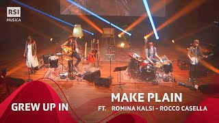 Grew Up In - Make Plain ft Romina Kalsi e Rocco Casella (Remastered) | RSI Musica