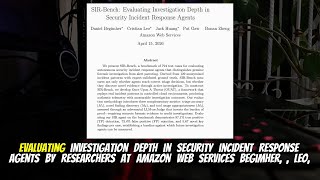 SIR-Bench: Evaluating Investigation Depth in Security Incident Response Agents (Apr 2026)