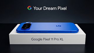 Google Pixel 11 Pro XL : Unboxing Concept