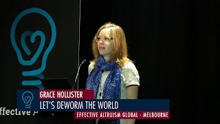 Grace Hollister - Let's Deworm The World - EA Global Melbourne