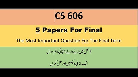 cs606 final term preparation || final past papers 2025 |