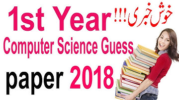 1st Year Computer Science Guess Paper 2018