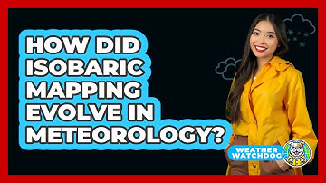 How Did Isobaric Mapping Evolve In Meteorology? - Weather Watchdog