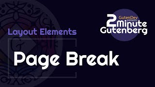 2 Minute Gutenberg - Layout Elements Blocks - Page Break - WordPress 5.0