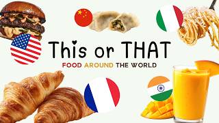 THIS or THAT Food Around The World