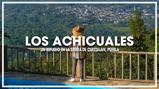 Cabañas Los Achicuales en Cuetzalan Puebla | Sierra Poblana